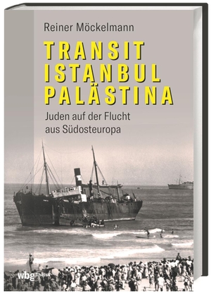 Möckelmann, Reiner. Transit Istanbul-Palästina - Juden auf der Flucht aus Südosteuropa. Herder Verlag GmbH, 2023.