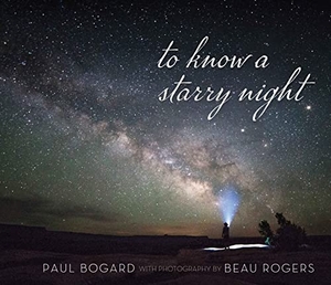 Bogard, Paul. To Know a Starry Night. University of Nevada Press, 2021.