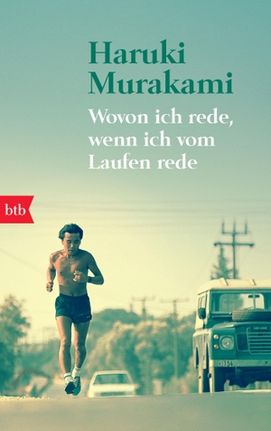 Murakami, Haruki. Wovon ich rede, wenn ich vom Laufen rede. btb Taschenbuch, 2010.