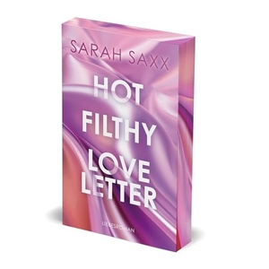 Saxx, Sarah. Hot Filthy Loveletter - Limitierte Farbschnitt-Ausgabe. BoD, 2025.