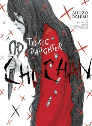 Oshimi, Shuzo. Toxic Daughter - Chi-chan. Turnaround Pub. Serv. Ltd, 2025.