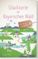 Glücksorte im Bayerischen Wald