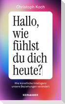 Hallo, wie fühlst du dich heute?