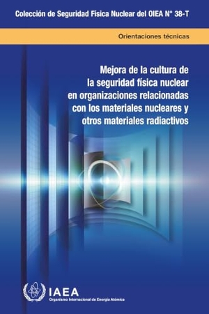 Iaea. Enhancing Nuclear Security Culture in Organizations Associated with Nuclear and Other Radioactive Material. Mare Nostrum, 2024.