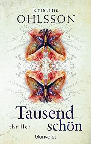 Ohlsson, Kristina. Tausendschön. Blanvalet Taschenbuchverl, 2013.