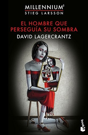 Lagercrantz, David. El hombre que perseguía su sombra. Booket, 2018.