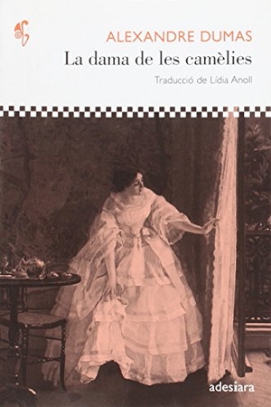Dumas, Alexandre. La dama de les camèlies. Adesiara Editorial, 2012.