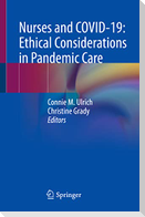 Nurses and COVID-19:  Ethical Considerations in Pandemic Care