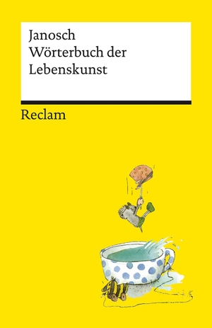 Janosch. Wörterbuch der Lebenskunst - Janosch - Deutsch-Lektüre, Deutsche Klassiker der Literatur - 14321. Reclam Philipp Jun., 2023.