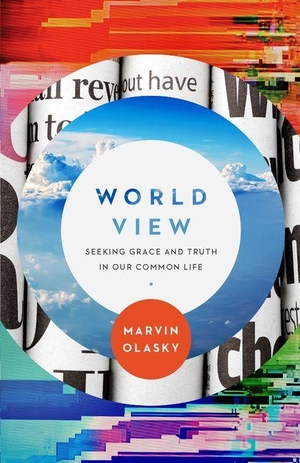 Olasky, Marvin. World View - Seeking Grace and Truth in Our Common Life. New Growth Press, 2017.
