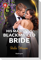 His Majesty's Blackmailed Bride
