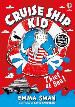 Swan, Emma. Cruise Ship Kid: Thief At Sea!. Usborne Publishing, 2025.