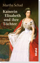 Kaiserin Elisabeth und ihre Töchter