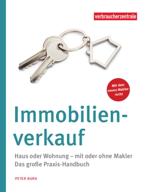 Burk, Peter. Immobilienverkauf - Haus oder Wohnung - mit oder ohne Makler. 12 Schritte zur Übergabe. Verbraucherzentrale NRW, 2021.