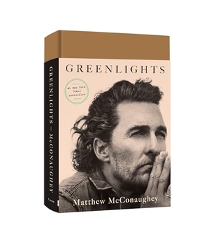 McConaughey, Matthew. Greenlights. Random House LLC US, 2020.