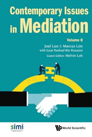 Izzat Rashad Bin Rosazizi / Joel Lee et al (Hrsg.). Contemporary Issues in Mediation - Volume 8. WSPC, 2023.