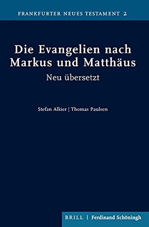 Alkier, Stefan / Thomas Paulsen (Hrsg.). Die Evangelien nach Markus und Matthäus - Neu übersetzt. Brill I  Schoeningh, 2021.