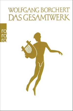 Borchert, Wolfgang. Das Gesamtwerk. Rowohlt Taschenbuch, 2009.