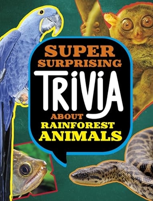 Peterson, Megan Cooley. Super Surprising Trivia About Rainforest Animals. Capstone Global Library Ltd, 2024.