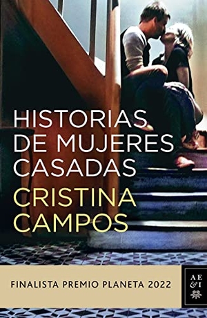 Campos, Cristina. Historias de Mujeres Casadas. Planeta Publishing Corp, 2023.