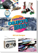 Iconic Objects of the 1980s