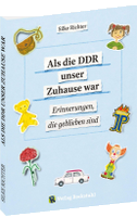 Als die DDR unser Zuhause war
