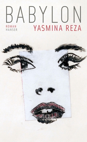 Reza, Yasmina. Babylon. Carl Hanser Verlag, 2017.