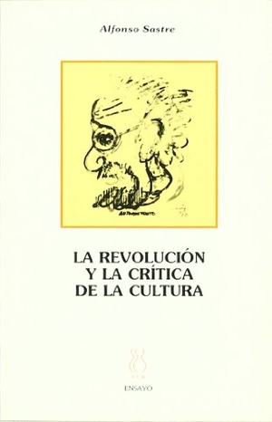 Sastre, Alfonso. Revolución y crítica de la cultura. Hiru Argitaletxea, 1995.
