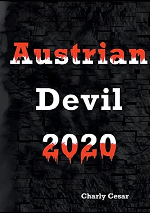 Cesar, Charly. Austrian Devil 2020. tredition, 2021.