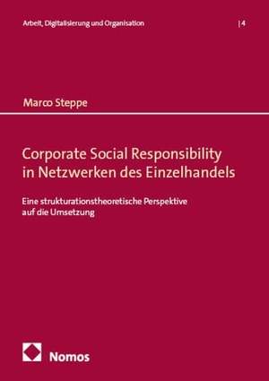 Steppe, Marco. Corporate Social Responsibility in Netzwerken des Einzelhandels - Eine strukturationstheoretische Perspektive auf die Umsetzung. Nomos Verlags GmbH, 2026.