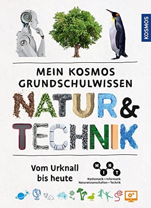 Oftring, Bärbel / Rainer Köthe. Mein Kosmos Grundschulwissen Natur und Technik - Vom Urknall bis heute. Franckh-Kosmos, 2021.