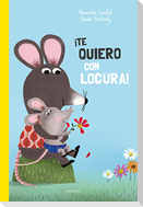 ¡Te quiero con locura!