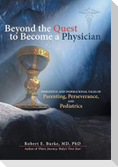 Beyond the Quest to Become a Physician