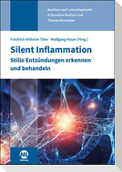 Silent Inflammation - Stille Entzündungen erkennen und behandeln