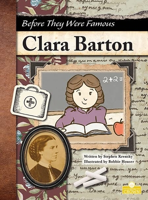 Krensky, Stephen. Clara Barton. Crabtree Publishing Company, 2022.