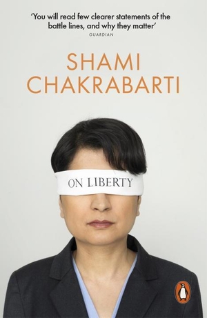Chakrabarti, Shami. On Liberty. Penguin Books Ltd, 2015.