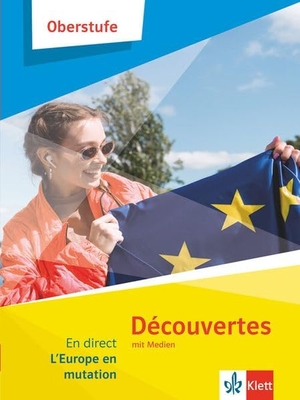 Découvertes Oberstufe - En direct. L'Europe en mutation - Materialsammlung mit Medien Klasse 11/12 (G8), Klasse 12/13 (G9). Klett Ernst /Schulbuch, 2026.