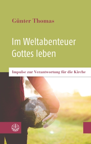 Thomas, Günter. Im Weltabenteuer Gottes leben - Impulse zur Verantwortung für die Kirche. Evangelische Verlagsansta, 2021.