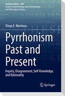 Pyrrhonism Past and Present