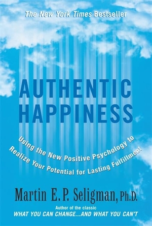 Seligman, Martin E. P.. Authentic Happiness - Using the New Positive Psychology to Realise Your Potential for Lasting Fulfilment. Hodder & Stoughton General Division, 2003.