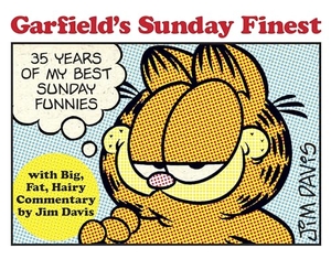 Davis, Jim. Garfield's Sunday Finest - 35 Years of My Best Sunday Funnies. Random House Worlds, 2013.