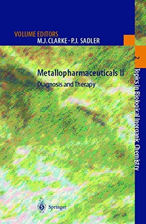 Sadler, Peter J. / Michael J. Clarke (Hrsg.). Metallopharmaceuticals II - Diagnosis and Therapy. Springer Berlin Heidelberg, 2011.