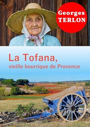 Terlon, Georges. La Tofana, vieille bourrique de Provence. Books on Demand, 2018.
