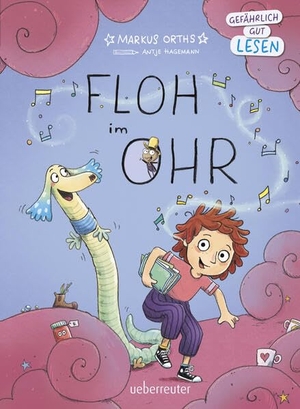 Orths, Markus. Floh im Ohr - Gefährlich gut lesen: Eine mutige Erstlesegeschichte über Musik, Fantasie und das Finden der eigenen Stimme. Ueberreuter Verlag, 2026.