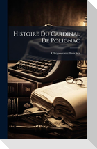 Histoire Du Cardinal De Polignac
