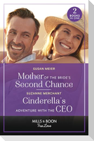 Mother Of The Bride's Second Chance / Cinderella's Adventure With The Ceo
