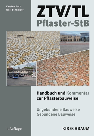 Koch, Carsten / Wulf Schneider. ZTV/TL Pflaster-StB - Handbuch und Kommentar zur Pflasterbauweise. Kirschbaum Verlag, 2023.