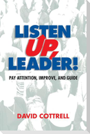 Listen Up, Leader