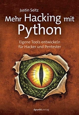 Seitz, Justin. Mehr Hacking mit Python - Eigene Tools entwickeln für Hacker und Pentester. dpunkt.Verlag, 2015.