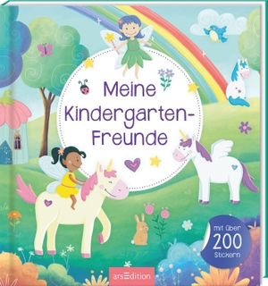 Meine Kindergarten-Freunde  - Einhorn - Mit über 200 Stickern. Ars Edition GmbH, 2024.